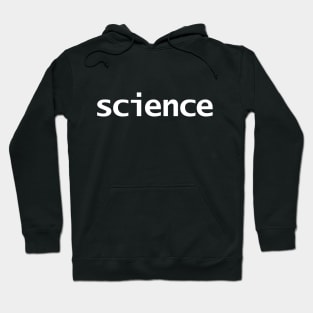Minimal Typography Science White Text Hoodie
